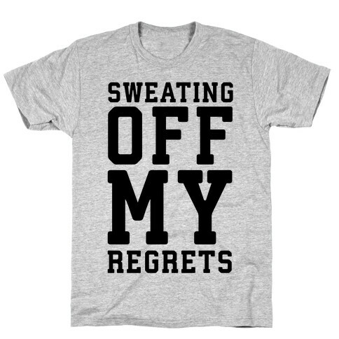 Sweating Off My Regrets T-Shirt