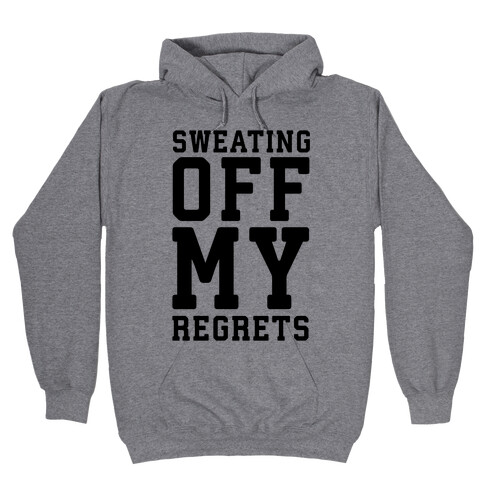 Sweating Off My Regrets Hooded Sweatshirt