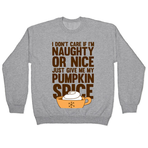 Just Give Me My Pumpkin Spice Pullover