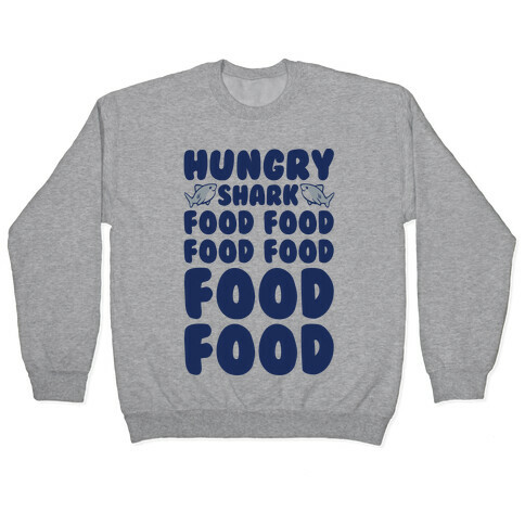 Hungry Shark Baby Shark Parody Pullover