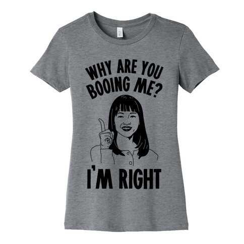 Why Are You Booing Marie Kondo  Womens T-Shirt