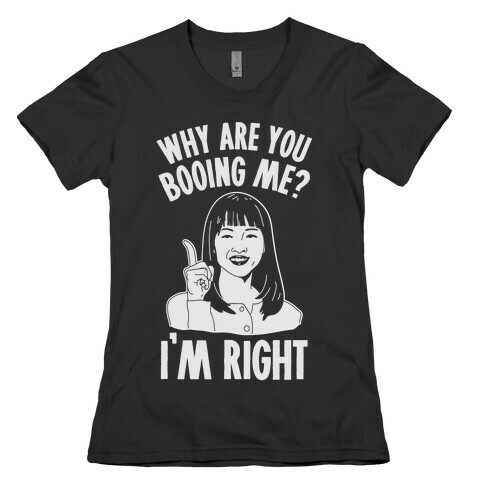 Why Are You Booing Marie Kondo  Womens T-Shirt