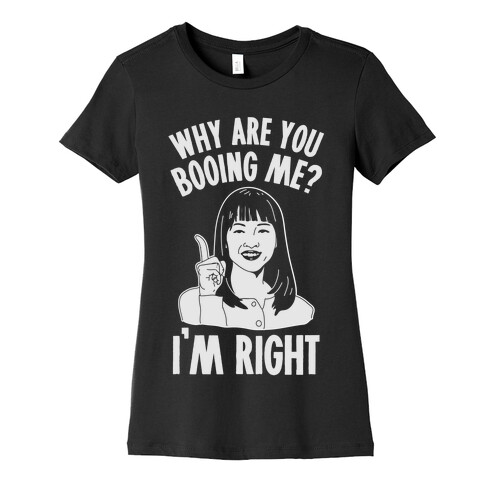 Why Are You Booing Marie Kondo  Womens T-Shirt