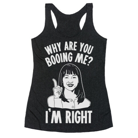 Why Are You Booing Marie Kondo  Racerback Tank Top