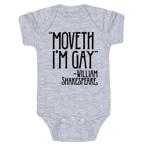 Moveth I'm Gay Shakespeare Parody Baby One-Piece