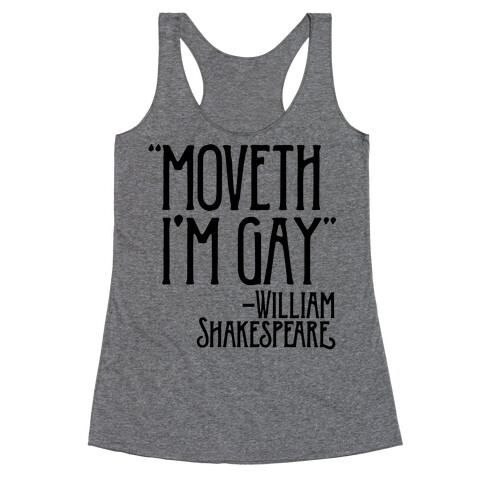 Moveth I'm Gay Shakespeare Parody Racerback Tank Top