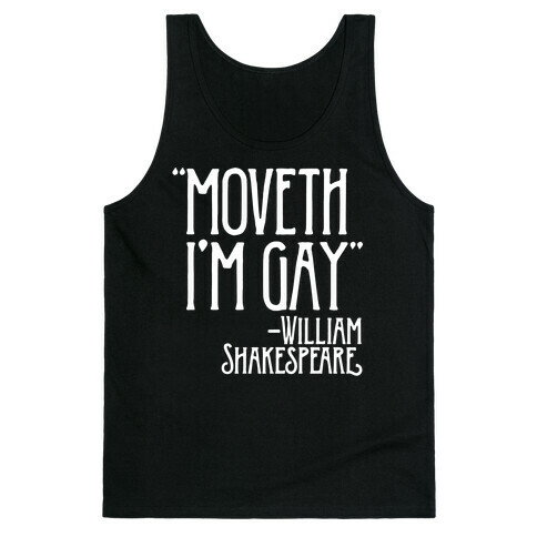 Moveth I'm Gay Shakespeare Parody White Print Tank Top