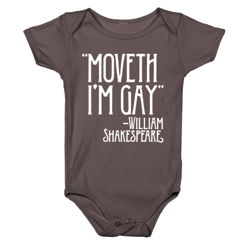 Moveth I'm Gay Shakespeare Parody White Print Baby One-Piece