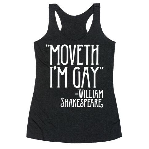 Moveth I'm Gay Shakespeare Parody White Print Racerback Tank Top