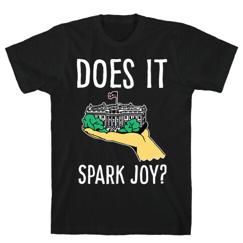 Does The White House Spark Joy T-Shirt