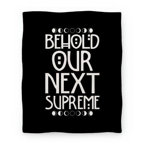 Behold Our Next Supreme Blanket