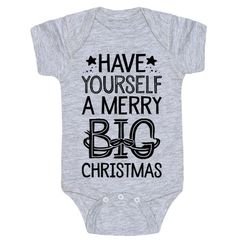 Have Yourself A Merry Big Christmas Baby One-Piece