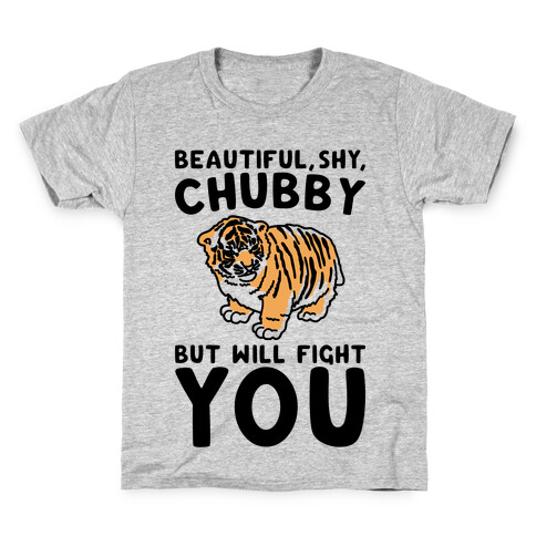 Beautiful Shy Chubby But Will Fight You Kids T-Shirt