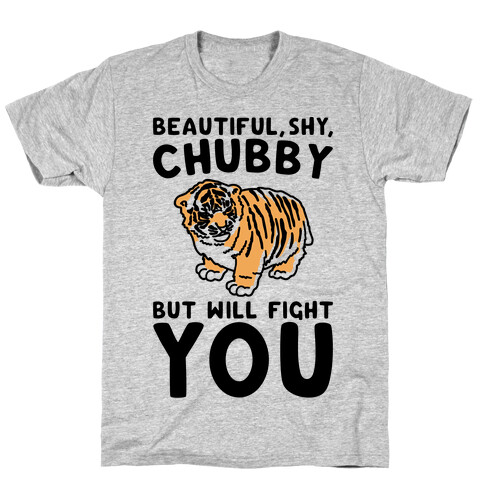 Beautiful Shy Chubby But Will Fight You T-Shirt