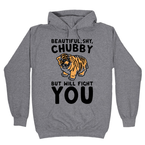 Beautiful Shy Chubby But Will Fight You Hooded Sweatshirt