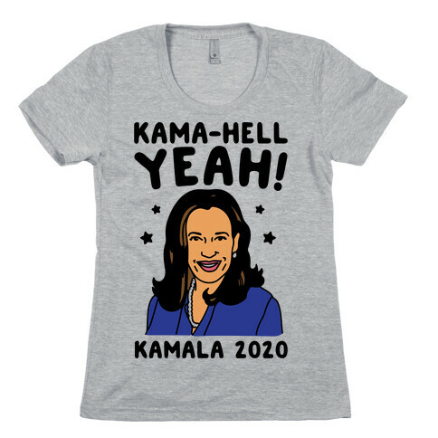 Kama-Hell Yeah Kamala Harris 2020 Womens T-Shirt
