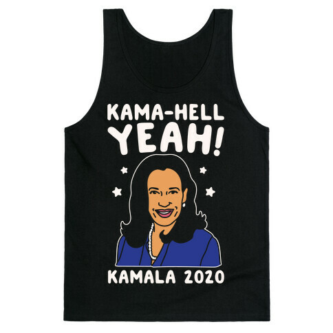 Kama-Hell Yeah Kamala Harris 2020 White Print Tank Top