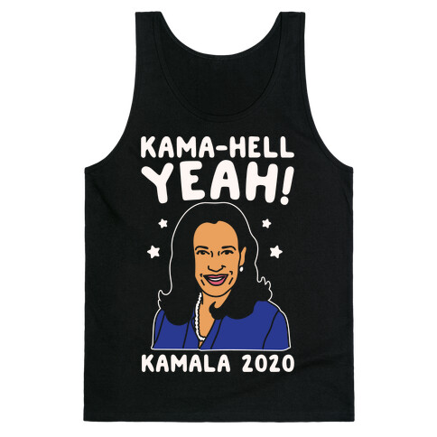 Kama-Hell Yeah Kamala Harris 2020 White Print Tank Top