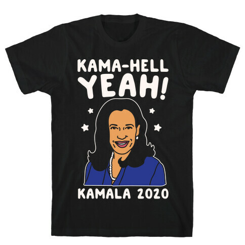 Kama-Hell Yeah Kamala Harris 2020 White Print T-Shirt