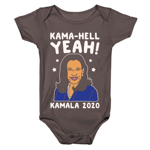 Kama-Hell Yeah Kamala Harris 2020 White Print Baby One-Piece