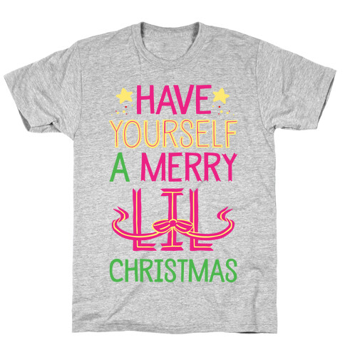 Have Yourself A Merry Lil Christmas T-Shirt