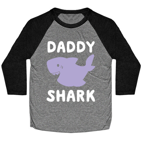 Daddy Shark (1 of 5 set) Baseball Tee