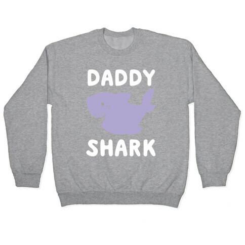 Daddy Shark (1 of 5 set) Pullover