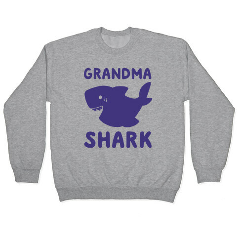 Grandma Shark (1 of 5 set) Pullover