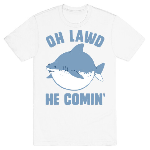 Oh Lawd He Comin' Shark T-Shirt