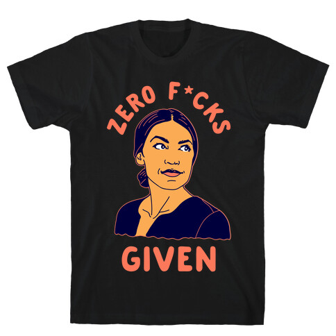 Zero F*cks Given Alexandria Ocasio-Cortez T-Shirt