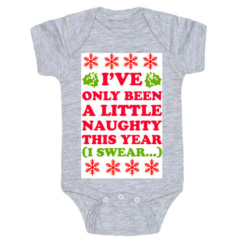 I've Only Been a Little Naughty (I swear!) Baby One-Piece