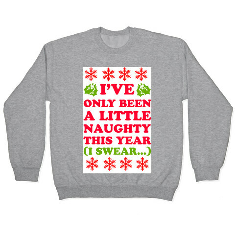 I've Only Been a Little Naughty (I swear!) Pullover