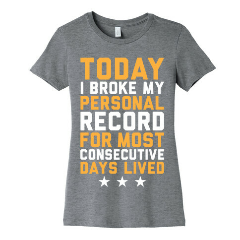 Consecutive Days Lived Womens T-Shirt