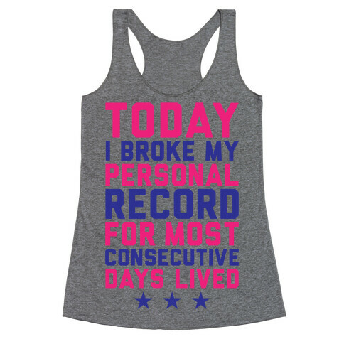 Consecutive Days Lived Racerback Tank Top