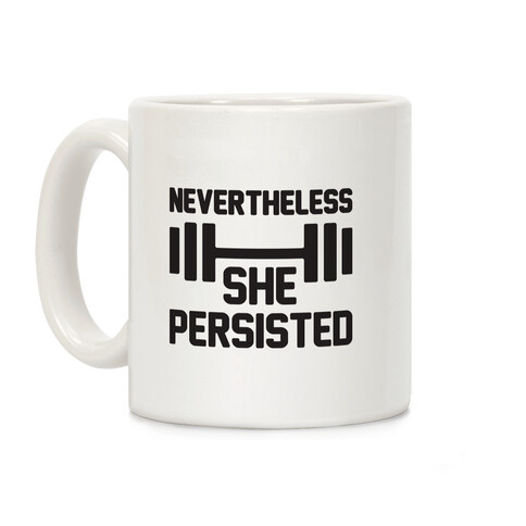 Nevertheless She Persisted (Fitness) Coffee Mug