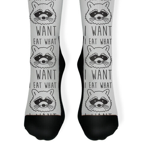 I Eat What I Want Raccoon Sock