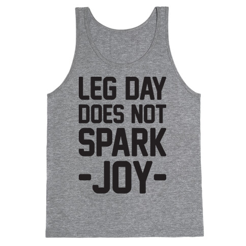 Leg Day Does Not Spark Joy Tank Top