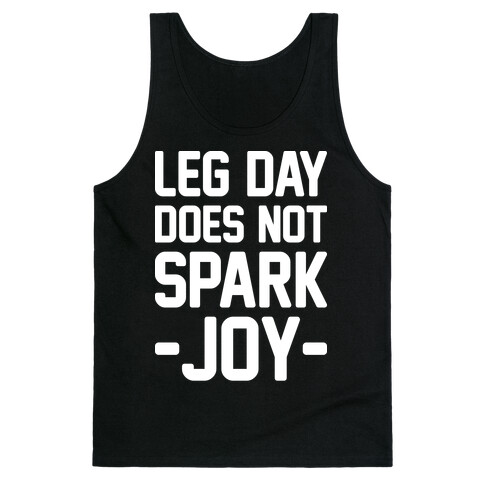 Leg Day Does Not Spark Joy Tank Top