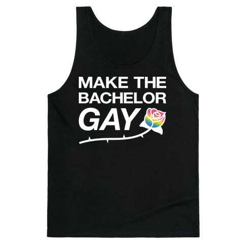 Make The Bachelor Gay Tank Top