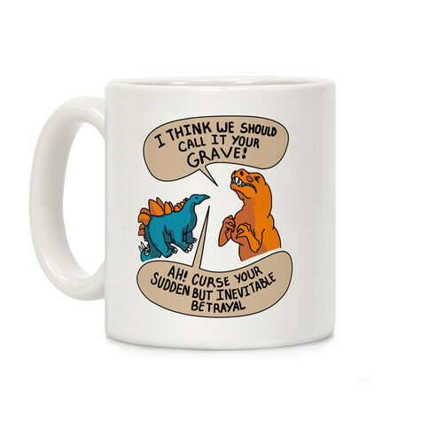 Curse Your Sudden but Inevitable Betrayal! Coffee Mug