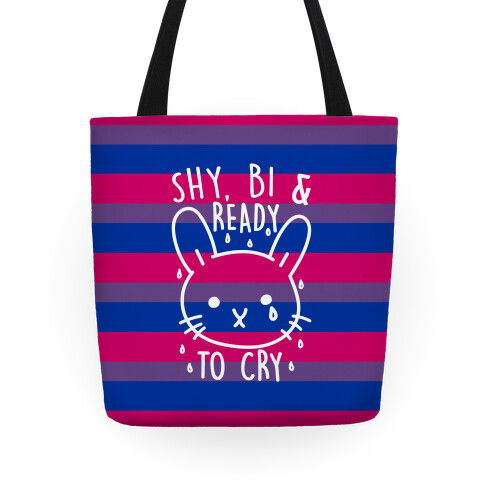 Shy Bi and Ready to Cry Tote