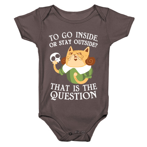 To Go Inside, Or stay Outside? That Is The Question... Baby One-Piece