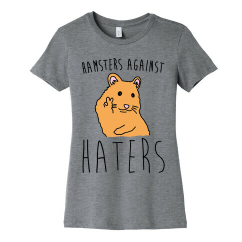 Hamsters Against Haters  Womens T-Shirt