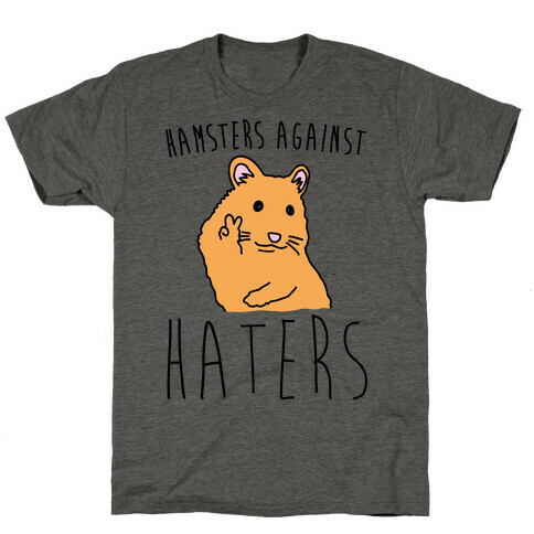 Hamsters Against Haters  T-Shirt