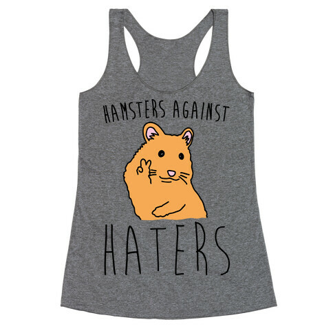 Hamsters Against Haters  Racerback Tank Top