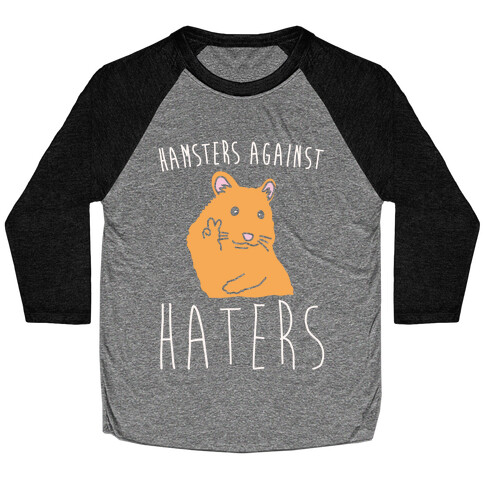 Hamsters Against Haters White Print Baseball Tee