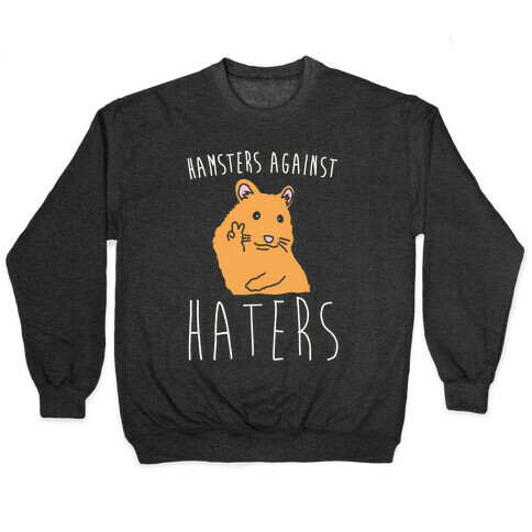 Hamsters Against Haters White Print Pullover
