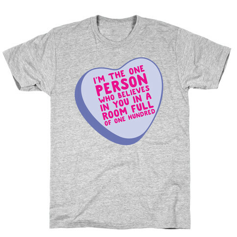 There Can Be One Hundred People In A Room Conversation Heart Parody White Print T-Shirt