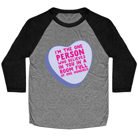 There Can Be One Hundred People In A Room Conversation Heart Parody White Print Baseball Tee