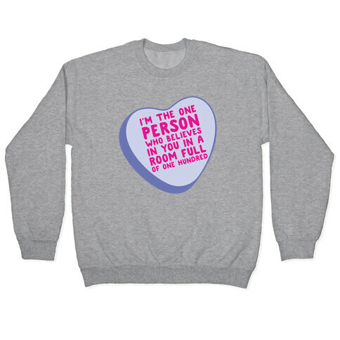 There Can Be One Hundred People In A Room Conversation Heart Parody White Print Pullover